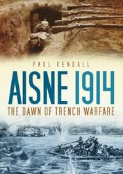 Aisne 1914: The Dawn of Trench Warfare