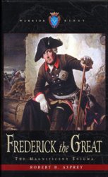 Frederick the Great - The Magnificent Enigma