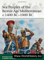 Sea Peoples of the Bronze Age Mediterranean c.1400 BC-1000 BC