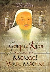 Genghis Khan and the Mongol War Machine