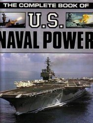 The Complete Book of U.S. Naval Power