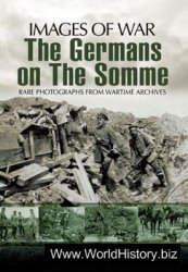 The Germans on the Somme 1914-1918 (Images of War)