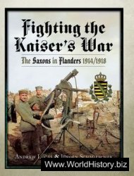 Fighting the Kaiser's War: The Saxons in Flanders 1914/1918