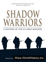 Shadow Warriors: A History of the US Army Rangers (Osprey General Military)