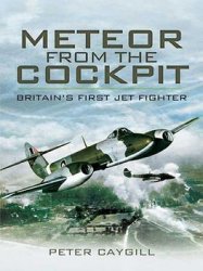 Meteor from the Cockpit: Britain's First Jet Fighter