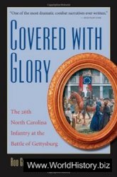 Covered with Glory: The 26th North Carolina Infantry at the Battle of Gettysburg