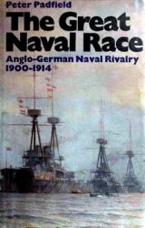 The Great Naval Race: The Anglo-German Naval Rivalry, 1900-1914