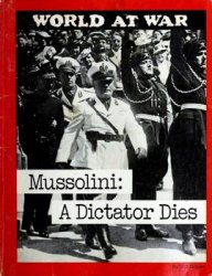 Mussolini: A Dictator Dies
