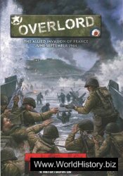 Overlord: The Allied Invasion of France June-September 1944