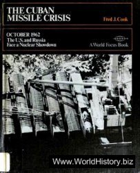 The Cuban Missile Crisis October 1962 The U.S. and Russia Face a Nuclear Showdown