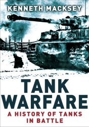 Tank Warfare: A History of Tanks in Battle