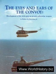 The Eyes And Ears Of The Convoy - The Development of the Helicopter as an Anti-Submarine Weapon