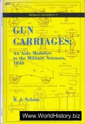 Gun Carriages: An Aide Memoire to the Military Sciences 1846