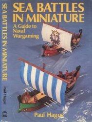 Sea Battles in Miniature A Guide to Naval Wargaming