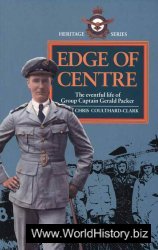 Edge of Centre - The Eventful Life of Group Captain Gerald Packer