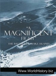 A Magnificent Fight": The Battle for Wake Island