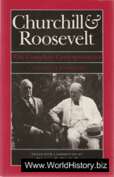 Churchill & Roosevelt - The Complete Correspondence v01 - Alliance Emerging