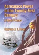 Aerospace Power in the Twenty-First Century: A Basic Primer