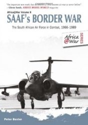 SAAFs Border War. The South African Air Force in Combat 1966-89