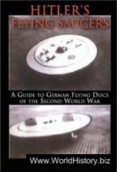 Hitler's Flying Saucers A Guide to German Flying Discs of the Second World War