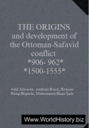 The origins and development of the Ottoman-Safavid conflict