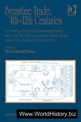 Byzantine Trade, 4th-12th Centuries: The Archaeology of Local, Regional and International Exchange