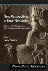 New Perspectives on Ezra-Nehemiah: History and Historiography, Text, Literature, and Interpretation