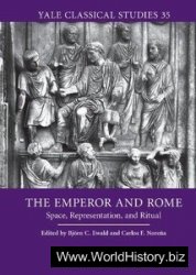 The Emperor and Rome: Space, Representation, and Ritual