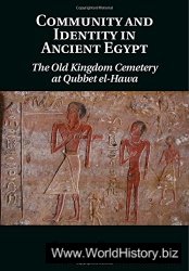 Community and Identity in Ancient Egypt: The Old Kingdom Cemetery at Qubbet el-Hawa
