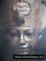 Egypt's Dazzling Sun: Amenhotep III and His World