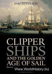 Clipper Ships and the Golden Age of Sail
