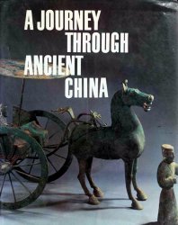 A Journey Through Ancient China. From the Neolithic to the Ming