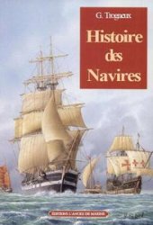 Histoire des Navires: Des Origines au XIX siecle