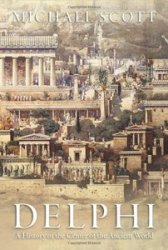 Delphi: A History of the Center of the Ancient World