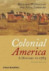 Colonial America: A History to 1763, 4th Edition