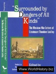 Surrounded by Dangers of All Kinds. The Mexican War Letters of Lieutenant Theodore Laidley