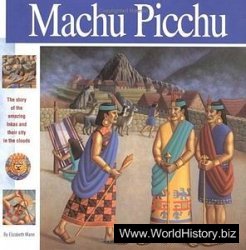 Macchu Picchu: The Story of the Amazing Inkas