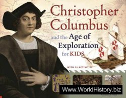 Christopher Columbus and the Age of Exploration for Kids: With 21 Activities (For Kids series)