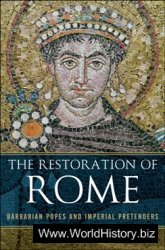 The Restoration of Rome: Barbarian Popes and Imperial Pretenders