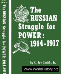 The Russian Struggle for Power, 1914-1917: A Study of Russian Foreign Policy During the First World War