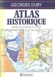Atlas historique: L'histoire du monde en 317 cartes
