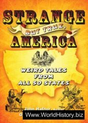 Strange But True, America: Weird Tales from All 50 States