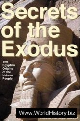 Secrets of the Exodus: The Egyptian Origins of the Hebrew People