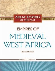 Empires of Medieval West Africa: Ghana, Mali, and Songhay