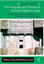 The Rоutledge Handbook of The Peoples and Places of Ancient Western Asia