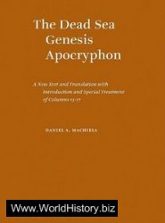 The Dead Sea Genesis Apocryphon: A New Text and Translation with Introduction and Special Treatment of Columns 13-17