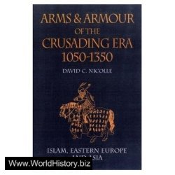 Arms & Armour of the Crusading Era, 1050-1350: Islam, Eastern Europe and Asia (Vol 2)